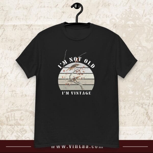 I'm not old, I'm vintage - vintage shirts for men and women