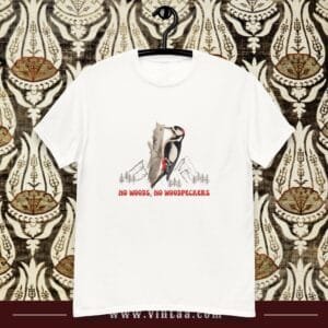 No woods, no woodpeckers - vintage shirts for men and women