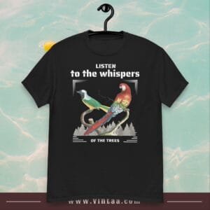 Listen to the whispers on the trees
