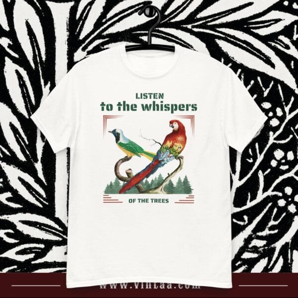 Listen to the whispers on the trees