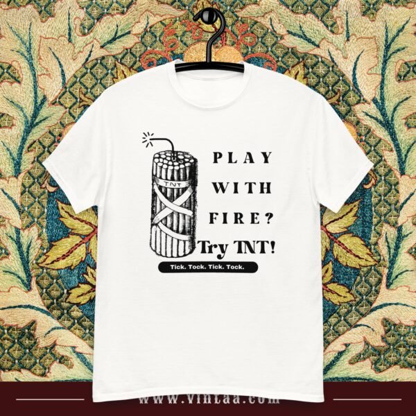 Play With Fire? Try TNT!