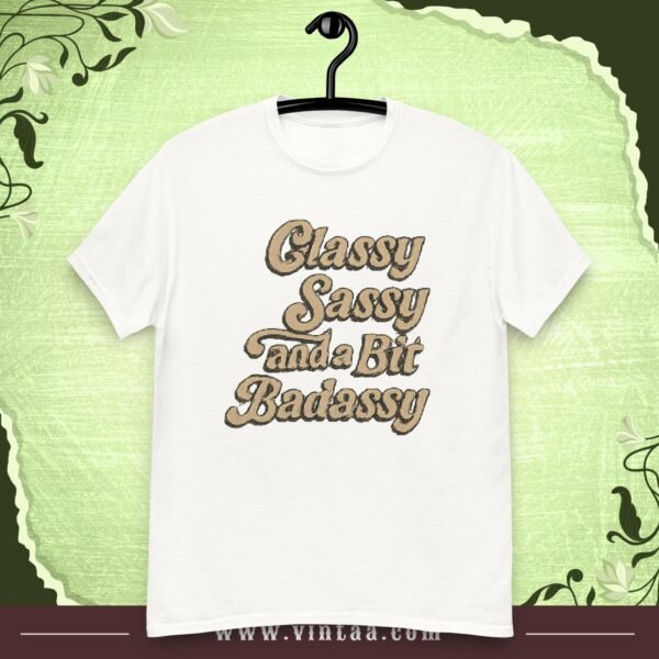 Classy, Sassy, and a Bit Badassy – Vintage Attitude Tee
